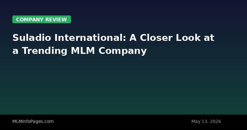 Suladio International: A Closer Look at a Trending MLM Company