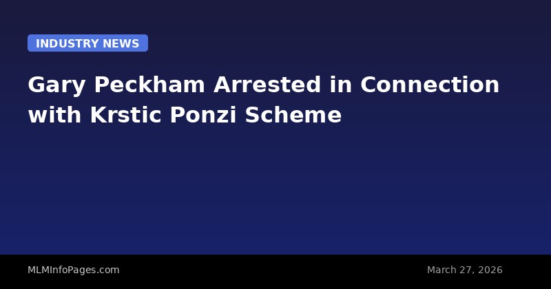 Gary Peckham Arrested in Connection with Krstic Ponzi Scheme